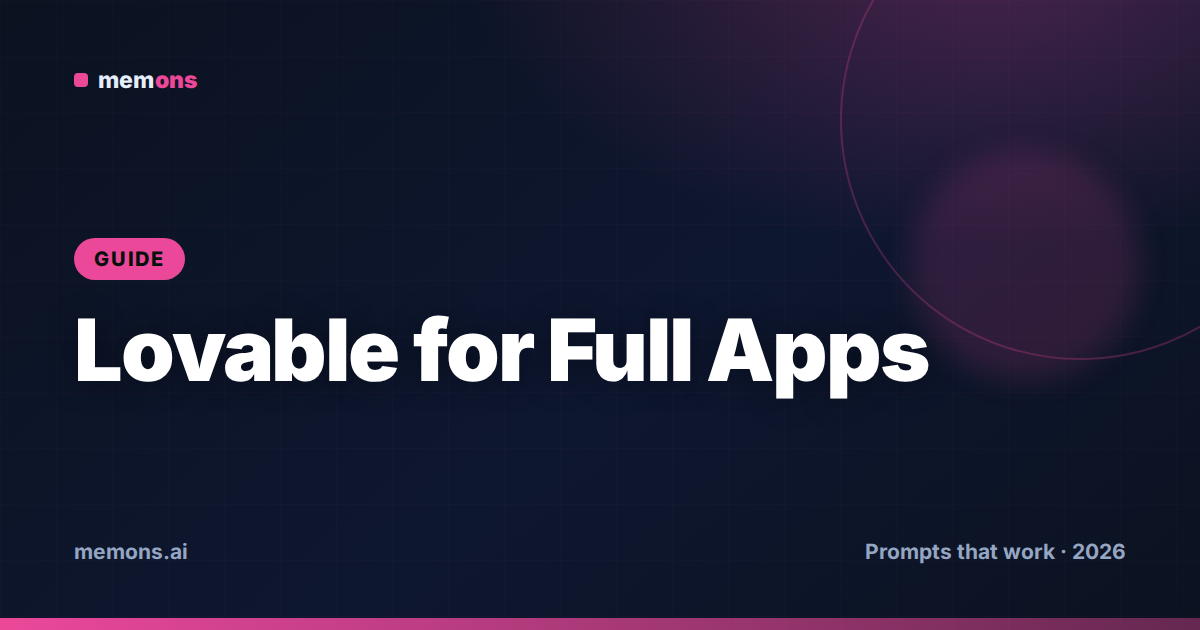 How to Prompt Lovable for Full Apps